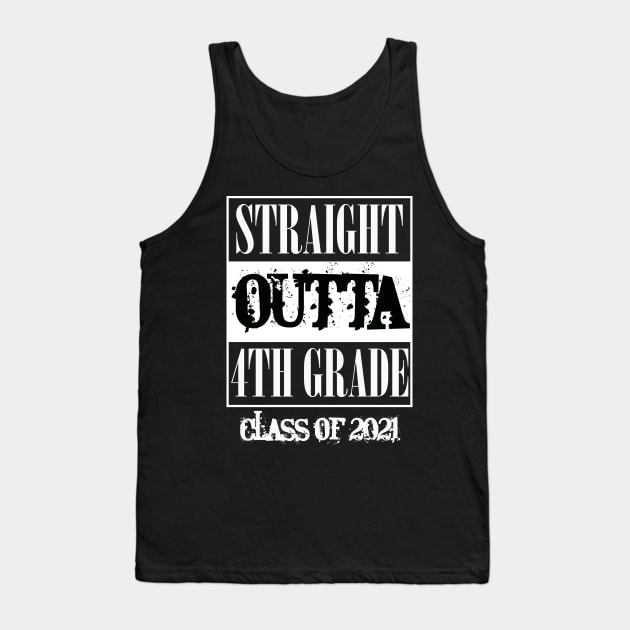 Straight outta 4th Grade class of 2021 Tank Top by sevalyilmazardal